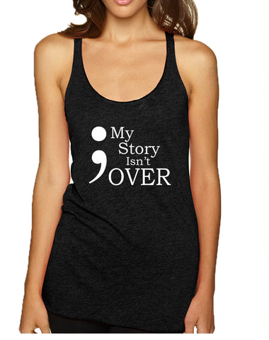 Women's Tank Top My Story Isn't Over Semicolon Top