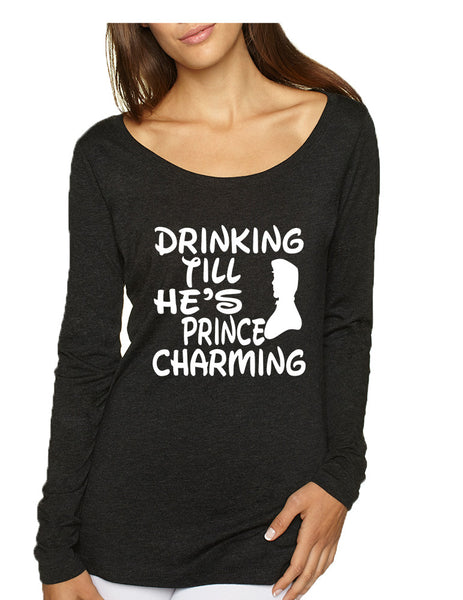 Women's Shirt Drinking Till He's Prince Charming Party Drunk - ALLNTRENDSHOP - 2