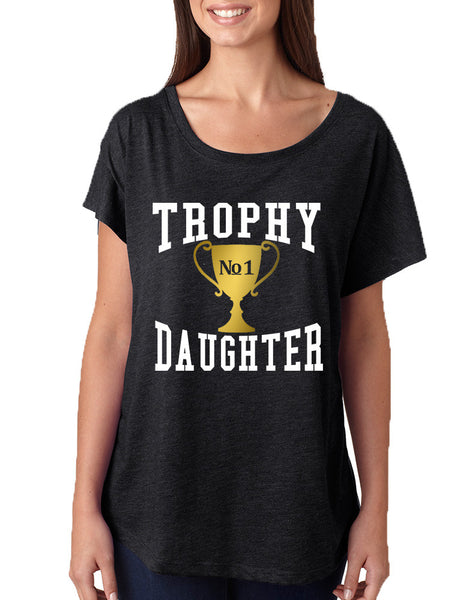 Women's Dolman Shirt Trophy Daughter Love Family Cool Gift Fun - ALLNTRENDSHOP - 1