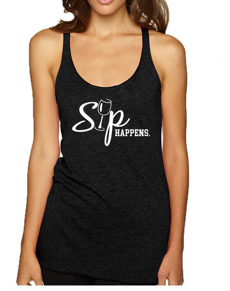 Women's Tank Top Sip Happens drink Lovers Shirt Drink Top