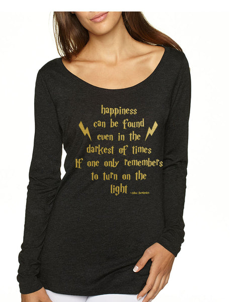 Women's Shirt Happiness Can Be Found Even In The Darkest