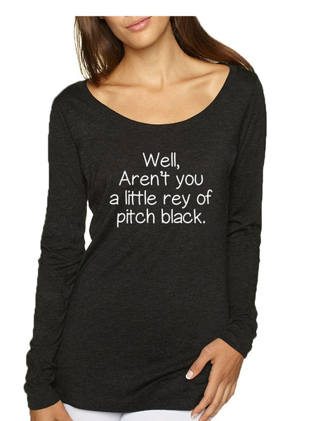 Women's Shirt Well Aren't You A Little Ray Of Pitch Black Humor Shirt