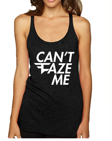 Women's Tank Top Can't Faze Me Funny Top Cool Trendy Tank