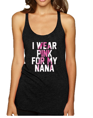 Women's Tank Top I Wear Pink For My Nana Cancer Support