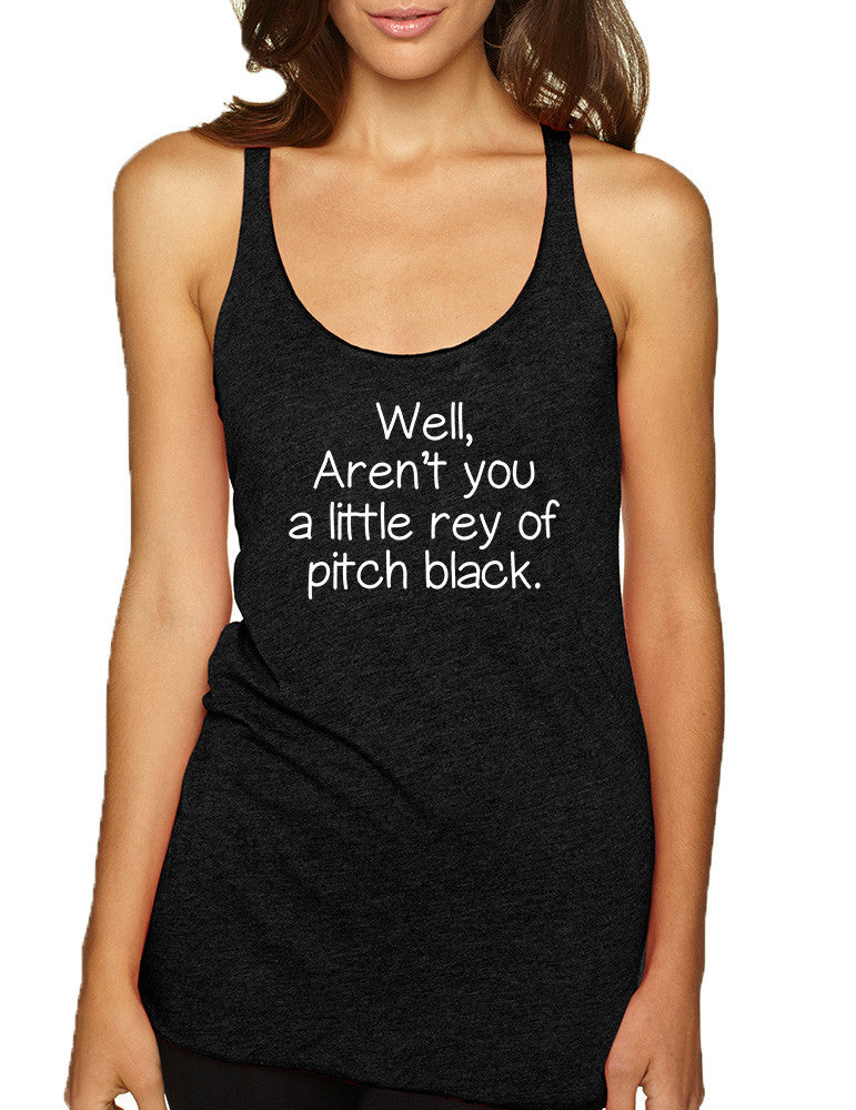 Women's Tank Top Well Aren't You A Little Ray Of Pitch Black Sarcasm