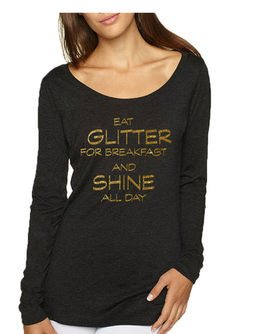 Women's Shirt Eat Glitter For Breakfast Shine All Day