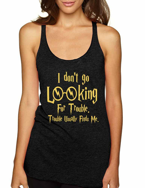 Women's Tank Top I Don't Go Looking For Trouble Finds Me - ALLNTRENDSHOP - 3