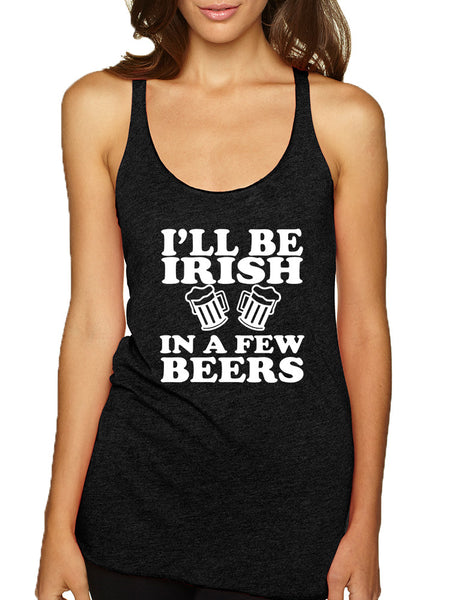Women's Tank Top I'll Be Irish In Few Beers St Patrick's Day Top - ALLNTRENDSHOP - 2