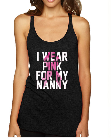 Women's Tank Top I Wear Pink For My Nanny October Awareness