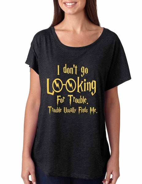 Women's Dolman I Don't Go Looking For Trouble Finds Me - ALLNTRENDSHOP - 3