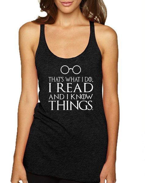 Women's Tank Top That's What I Do I Read And Know Things