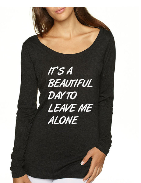 Women's Shirt It's A Beautiful Day To Leave Me Alone Humor - ALLNTRENDSHOP - 4