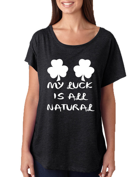 Women's Dolman My Luck Is All Natural Shamrock St Patrick's