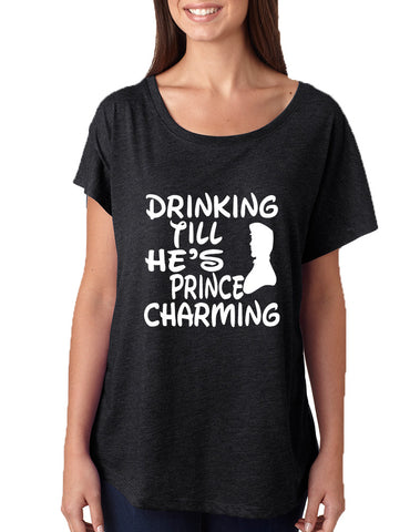 Women's Dolman Drinking Till He's Prince Charming Party Top - ALLNTRENDSHOP - 1