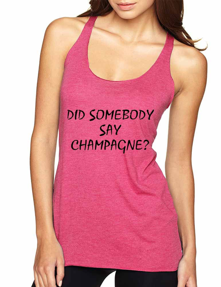 Women's Tank Top Did Somebody Say Champagne Top - ALLNTRENDSHOP - 1