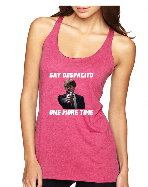 Women's Tank Top Say Despacito One More Time Fun Humor