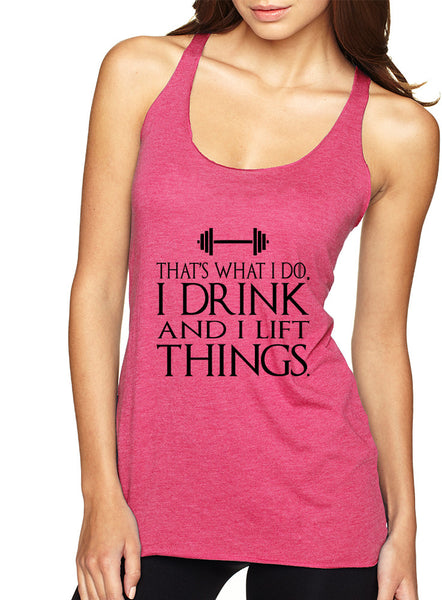 Women's Tank Top That's What I Do Drink And Lift Things Funny