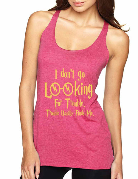 Women's Tank Top I Don't Go Looking For Trouble Finds Me - ALLNTRENDSHOP - 2