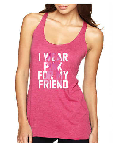 Women's Tank Top I Wear Pink For My Friend Cancer Survivor