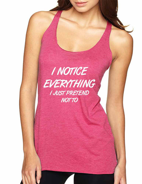 Women's Tank Top I Notice Everything Pretend Not To Cool - ALLNTRENDSHOP - 5