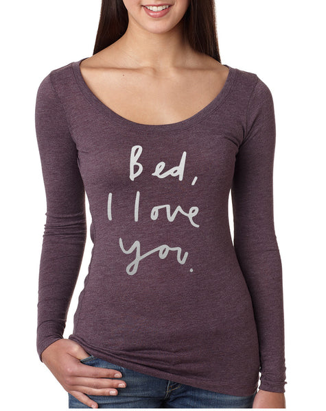 Women's Shirt Bed I Love You Funny Humor Saying Shirt