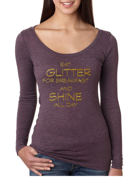 Women's Shirt Eat Glitter For Breakfast Shine All Day