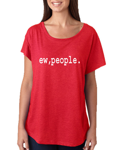 Women's Dolman Shirt Ew People Humor Sarcasm Funny Shirt - ALLNTRENDSHOP - 1