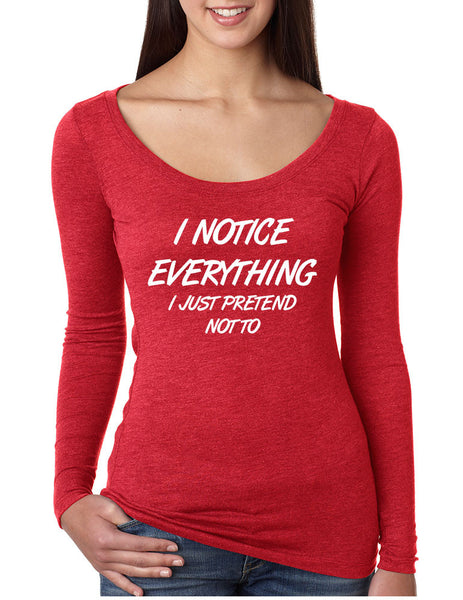 Women's Shirt I Notice Everything Pretend Not To Humor - ALLNTRENDSHOP - 5