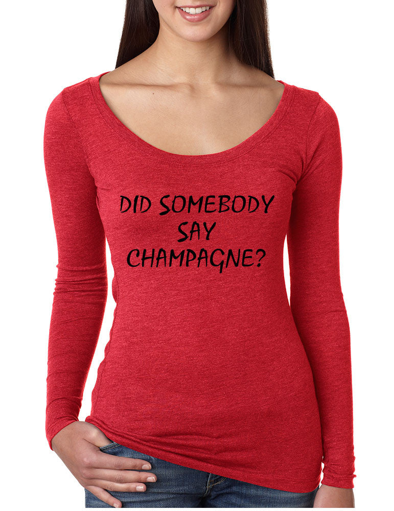 Women's Shirt Did Somebody Say Champagne Drink Tee - ALLNTRENDSHOP - 1