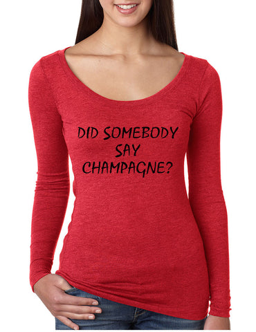 Women's Shirt Did Somebody Say Champagne Drink Tee - ALLNTRENDSHOP - 1