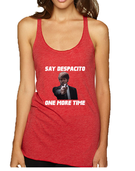 Women's Tank Top Say Despacito One More Time Fun Humor