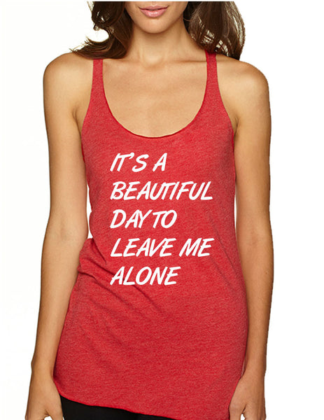 Women's Tank Top It's A Beautiful Day To Leave Me Alone Fun - ALLNTRENDSHOP - 5