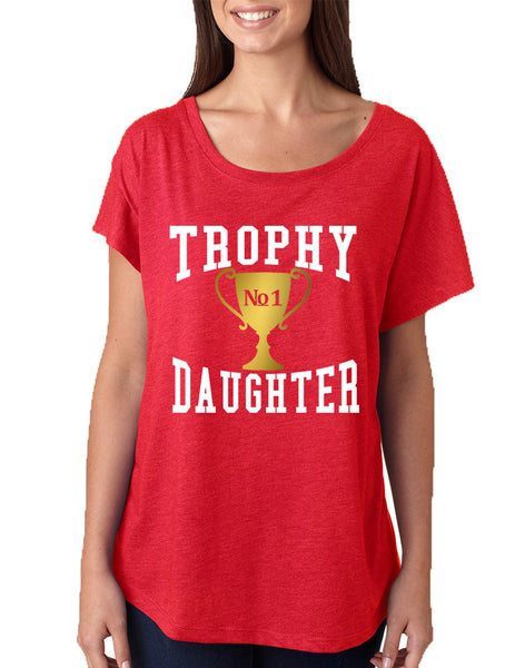 Women's Dolman Shirt Trophy Daughter Love Family Cool Gift Fun - ALLNTRENDSHOP - 4