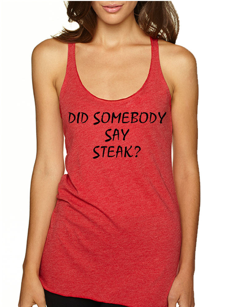 Women's Tank Top Did Somebody Say Steak Love Food Top - ALLNTRENDSHOP - 1