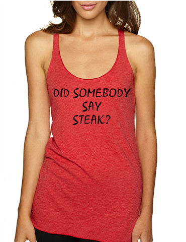 Women's Tank Top Did Somebody Say Steak Love Food Top - ALLNTRENDSHOP - 1