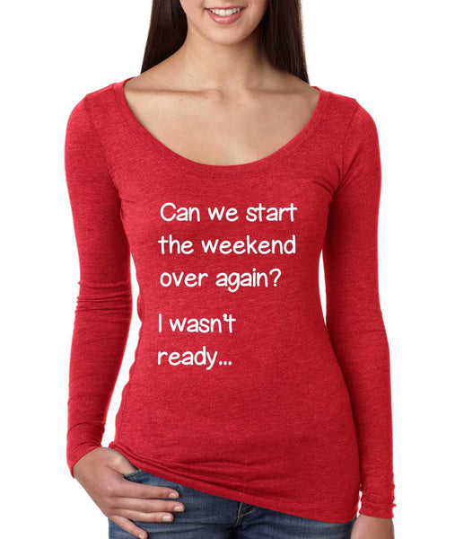 Women's Shirt Can We Start Weekend Over Again Humor Shirt - ALLNTRENDSHOP - 5