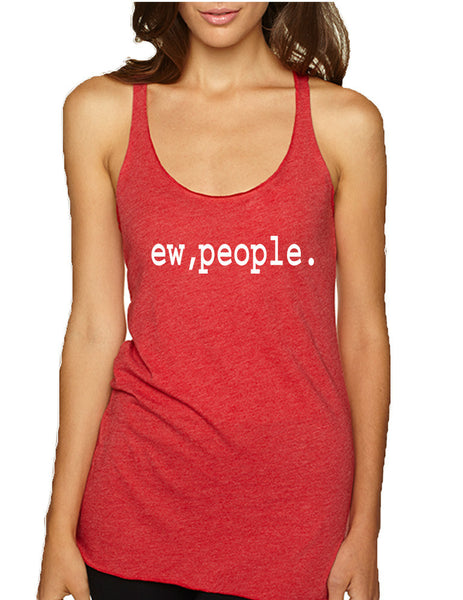 Women's Tank Top Ew People Humor Sarcasm Cool Funny Top - ALLNTRENDSHOP - 6