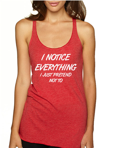 Women's Tank Top I Notice Everything Pretend Not To Cool - ALLNTRENDSHOP - 6