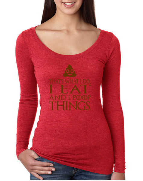 Women's Shirt That's What I Do I Eat And I Poop Things Funny