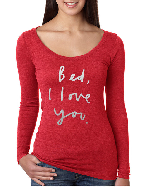 Women's Shirt Bed I Love You Funny Humor Saying Shirt