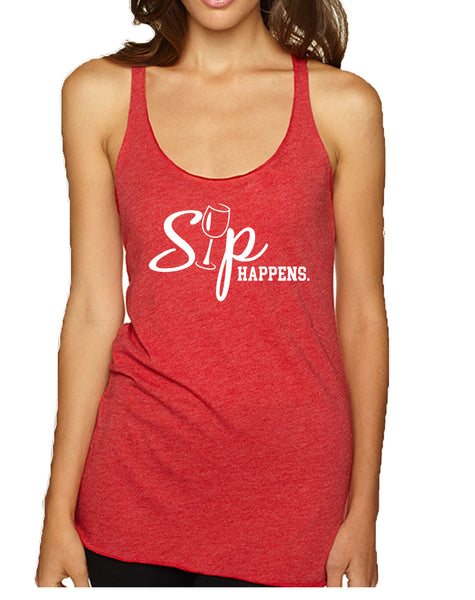 Women's Tank Top Sip Happens drink Lovers Shirt Drink Top