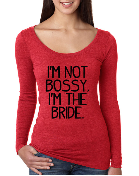 Women's Shirt I'm Not Bossy I'm The Bride Humor Wedding