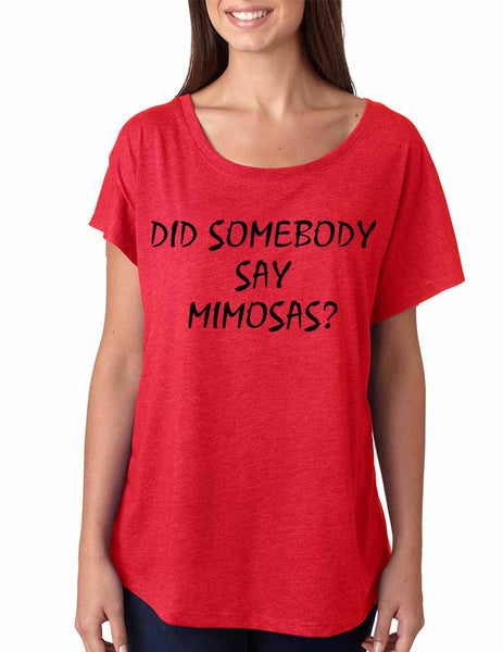 Women's Dolman Shirt Did Somebody Say Mimosas Party Top - ALLNTRENDSHOP - 4