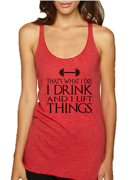 Women's Tank Top That's What I Do Drink And Lift Things Funny