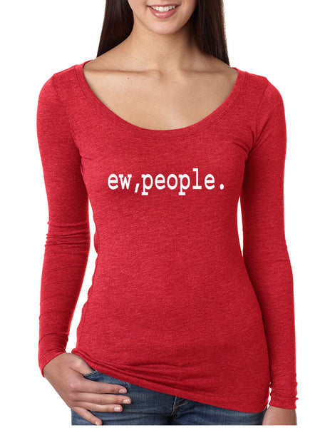 Women's Shirt Ew People Humor Sarcasm Cool Fun Shirt - ALLNTRENDSHOP - 2