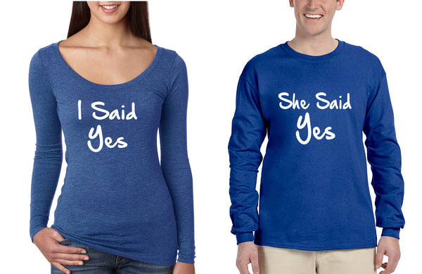 Couple Long Sleeve I Said She Said Yes Love Engagement