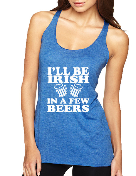 Women's Tank Top I'll Be Irish In Few Beers St Patrick's Day Top - ALLNTRENDSHOP - 3