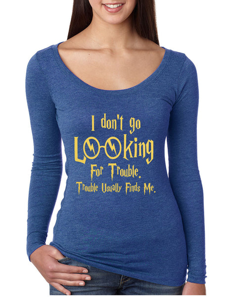 Women's Shirt I Don't Go Looking For Trouble Finds Me - ALLNTRENDSHOP - 5