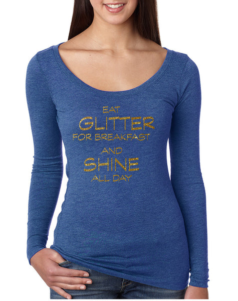 Women's Shirt Eat Glitter For Breakfast Shine All Day