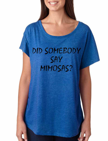 Women's Dolman Shirt Did Somebody Say Mimosas Party Top - ALLNTRENDSHOP - 5